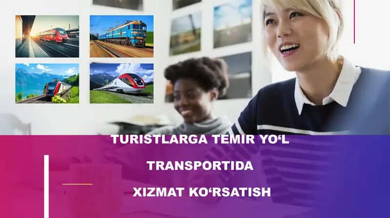 TURISTLARGA TEMIR YO‘L TRANSPORTIDA XIZMAT KO‘RSATISH 1