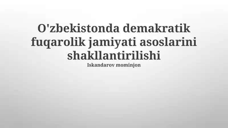 O'zbekistonda Demokratik Fuqarolik Jamiyati Poydevorlarining Shakillanishi 1