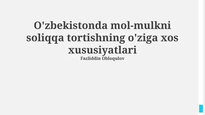 O'zbekistonda mol-mulkni soliqqa tortishning o'ziga xos xususiyatlari 1