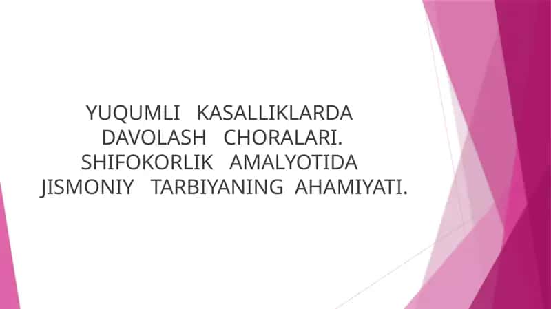 YUQUMLI   KASALLIKLARDA   DAVOLASH   CHORALARI.  SHIFOKORLIK   AMALYOTIDA   JISMONIY   TARBIYANING  AHAMIYATI. 1