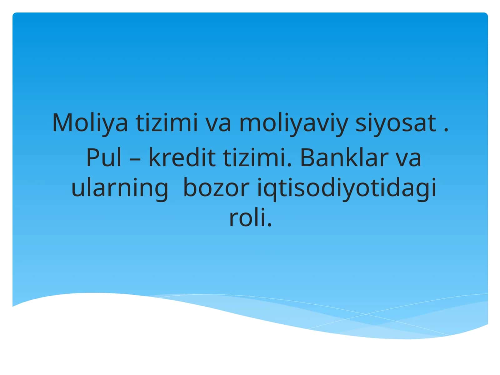 Moliyaning mohiyati va vazifalari. Moliya tizimi 1