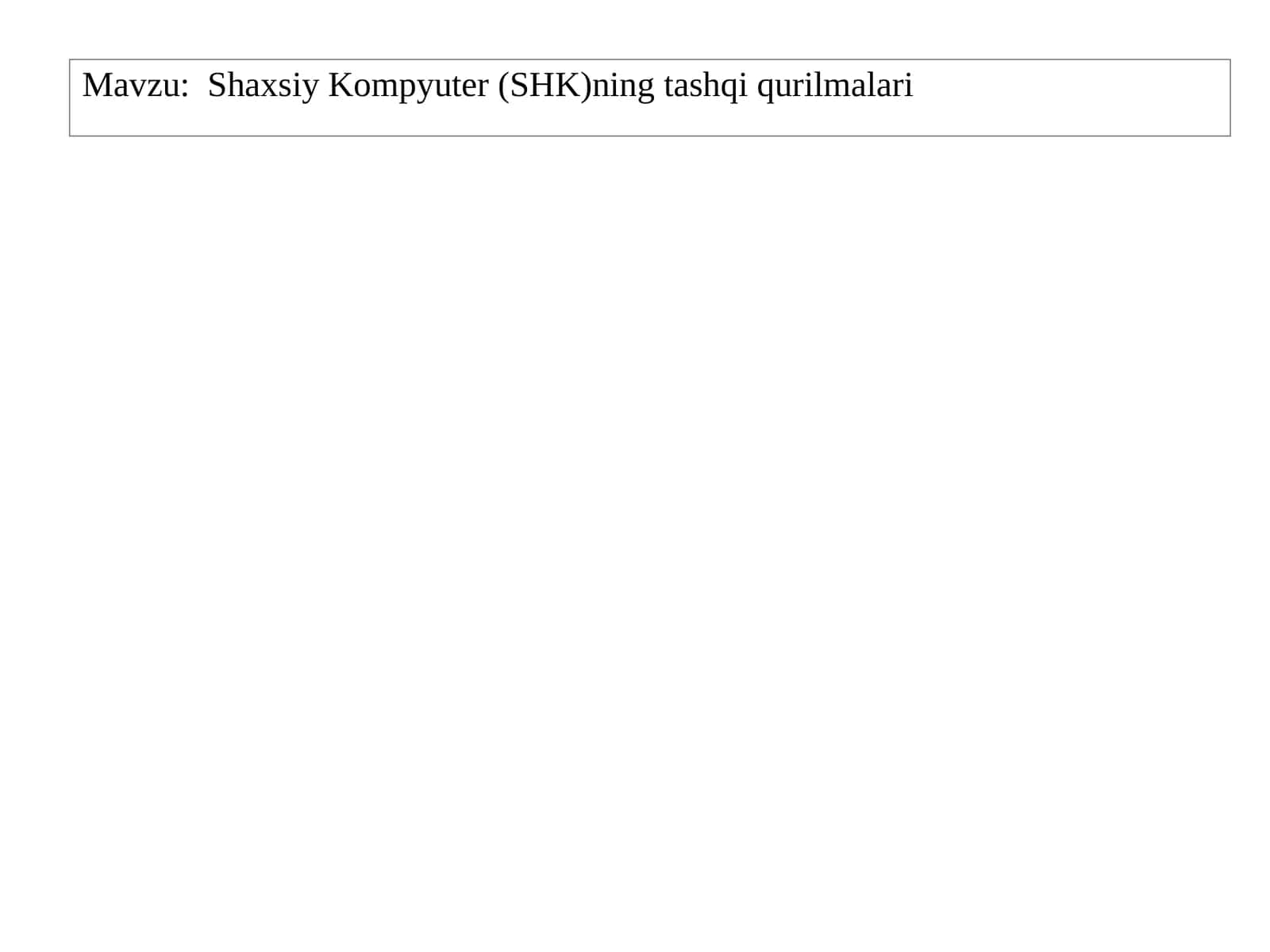 Shaxsiy Kompyuter (SHK)ning tashqi qurilmalari 1