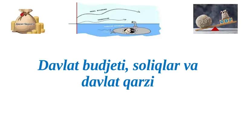 Davlat budjeti, soliqlar va davlat qarzi 1