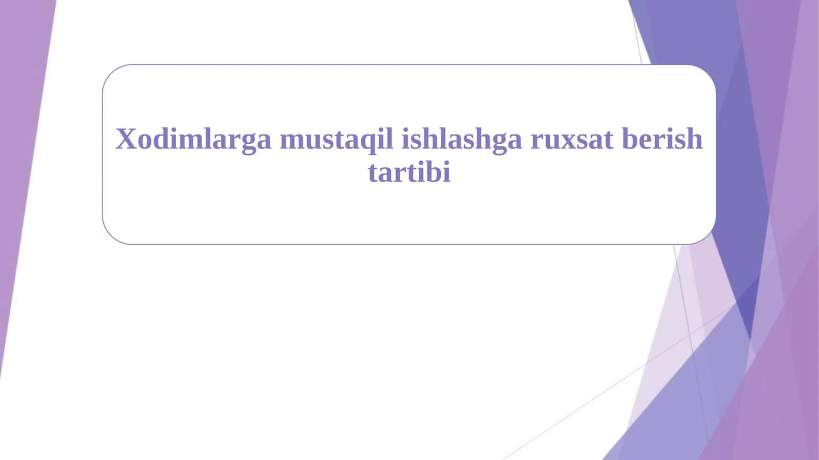 Xodimlarga mustaqil ishlashga ruxsat berish tartibi 1