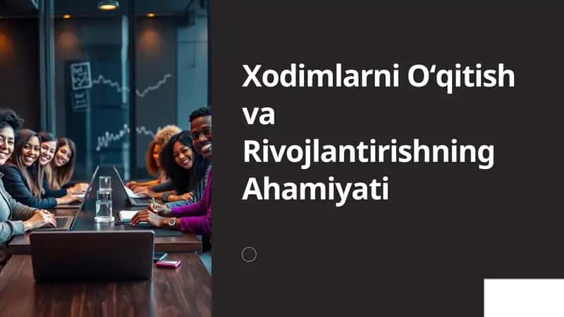Xodimlarni Oʻqitish va Rivojlantirishning Ahamiyati 1