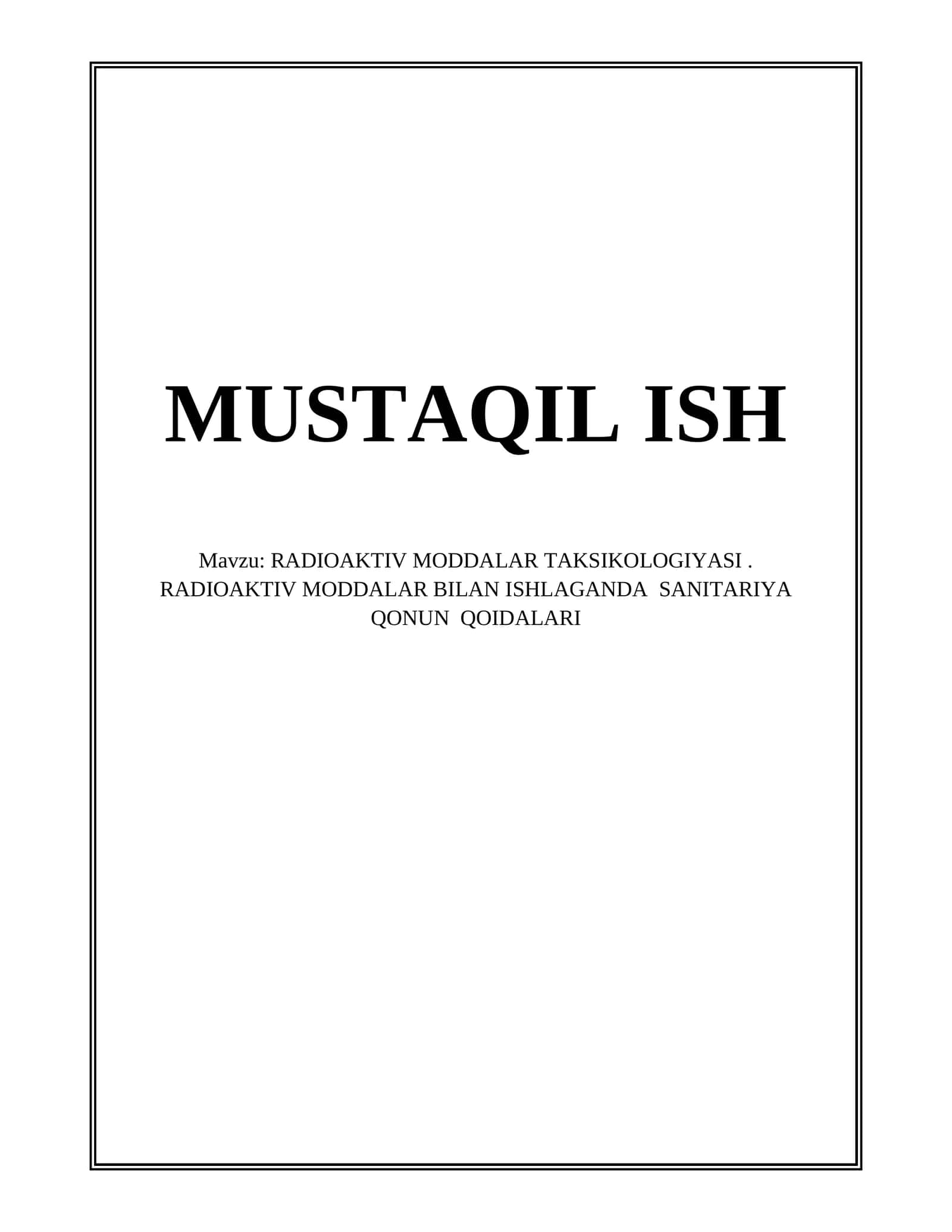 RADIOAKTIV MODDALAR TAKSIKOLOGIYASI. RADIOAKTIV MODDALAR BILAN ISHLAGANDA SANITARIYA QONUN QOIDALARI 1