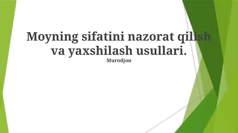 Moyning sifatini nazorat qilish va yaxshilash usullari 1