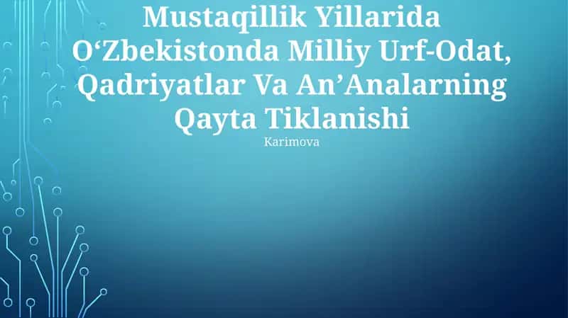 Mustaqillik Yillarida OʻZbekistonda Milliy Urf-Odat, Qadriyatlar Va AnʼAnalarning Qayta Tiklanishi 1