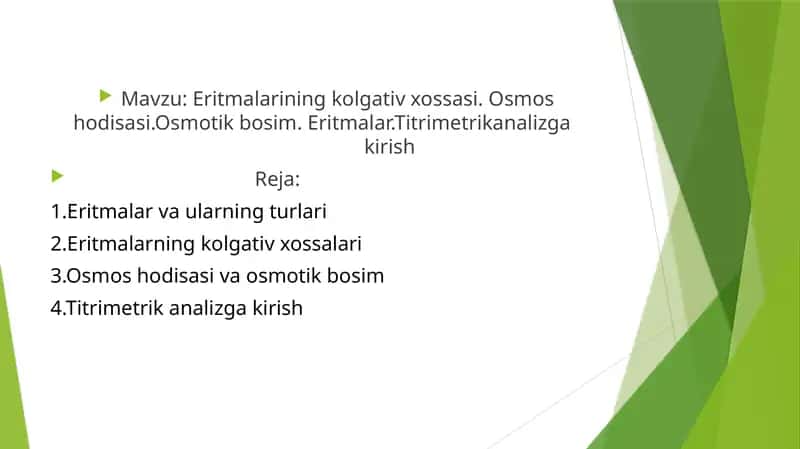 Eritmalarining kolgativ xossasi. Osmos hodisasi. Osmotik bosim. Eritmalar. Titrimetrikanalizga kirish 1