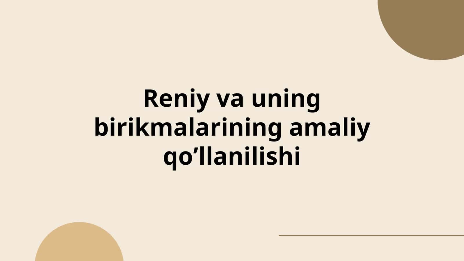 Reniy va uning birikmalarining amaliy qoʼllanilishi 1