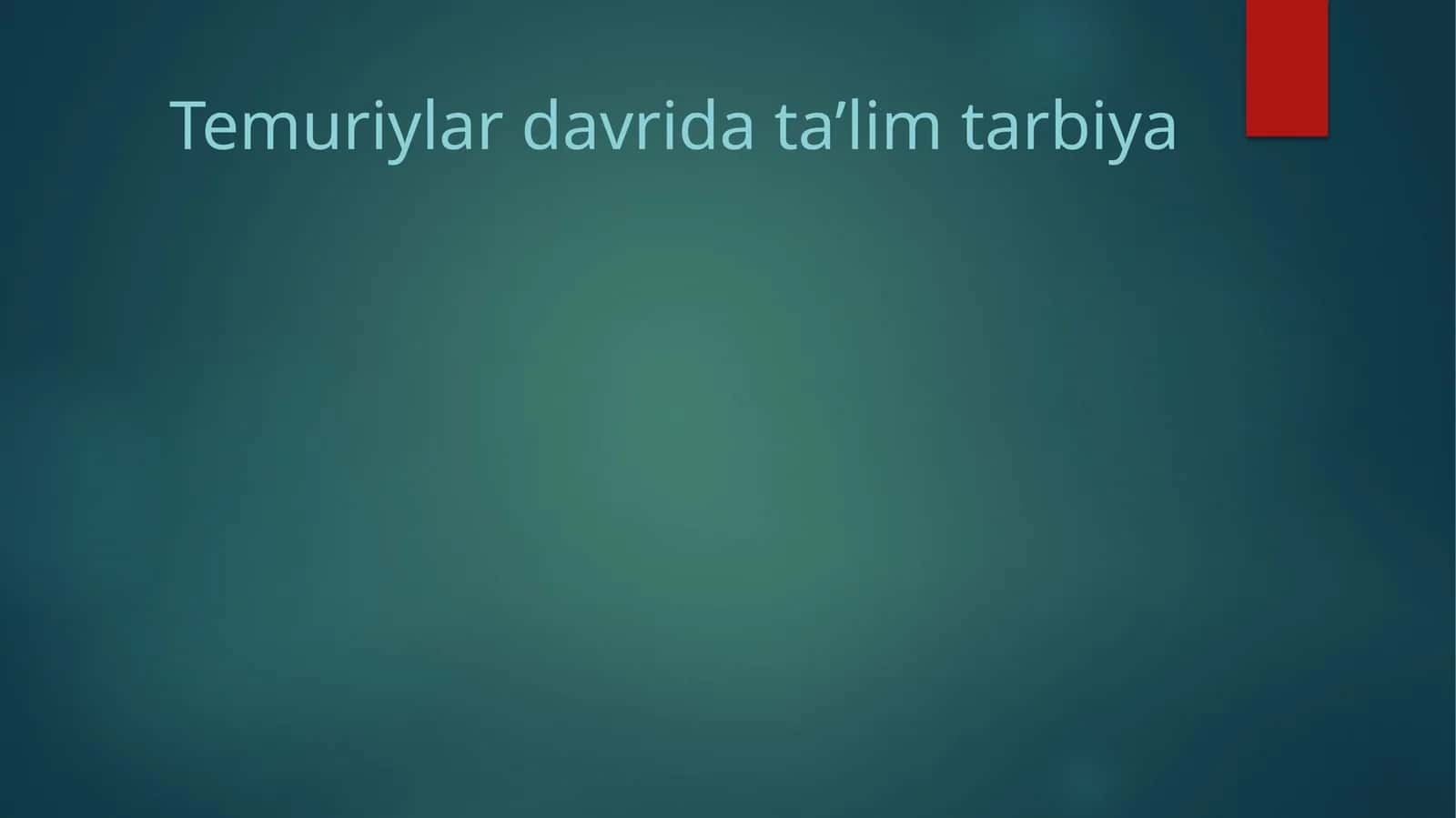 Temuriylar Davrida Ta'lim Tarbiya 1