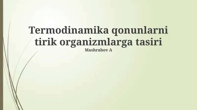 Termodinamika qonunlarni tirik organizmlarga tasiri 1