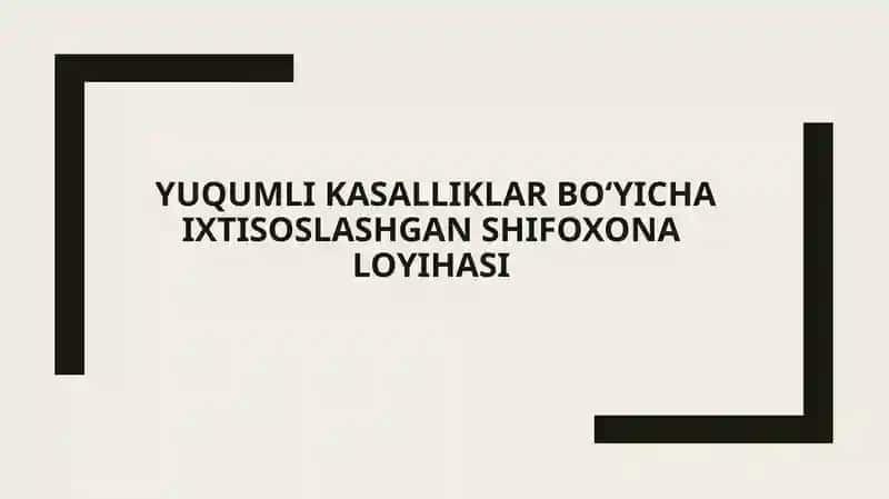 Yuqumli kasalliklar bo‘yicha ixtisoslashgan shifoxona  Loyihasi