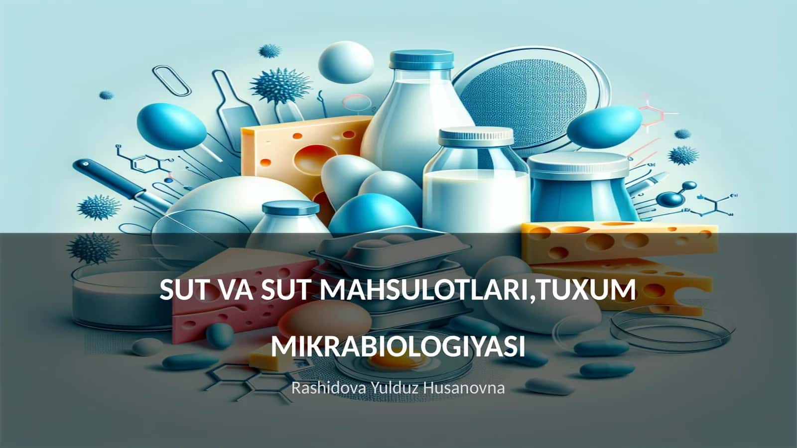 SUT VA SUT MAHSULOTLARI,TUXUM MIKRABIOLOGIYASI 1