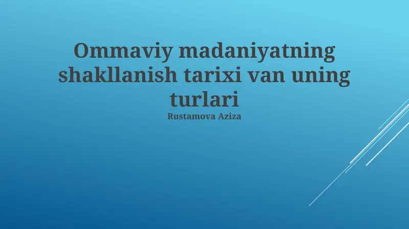 Ommaviy madaniyatning shakllanish tarixi 1