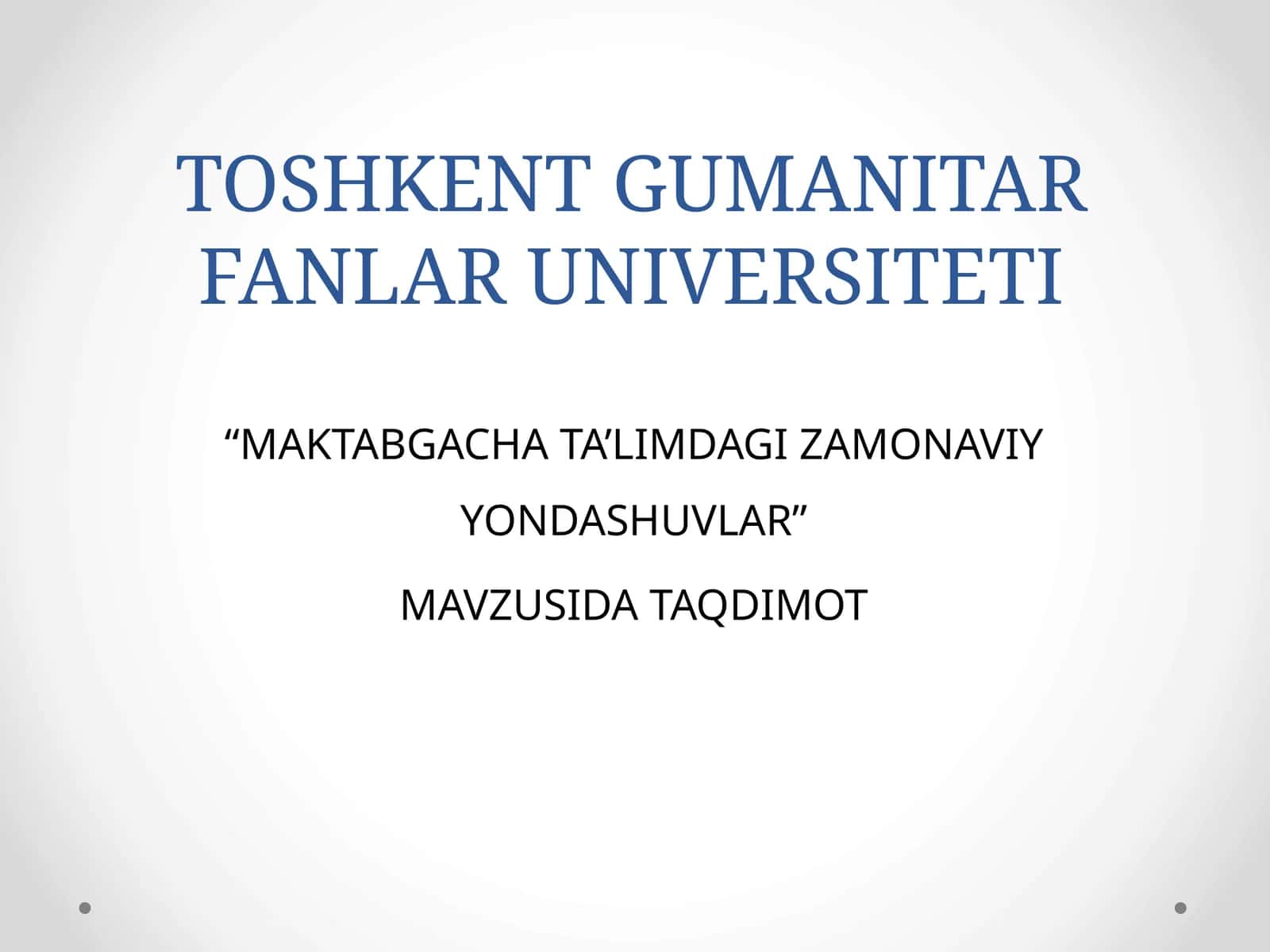 MAKTABGACHA TA’LIMDAGI ZAMONAVIY YONDASHUVLAR 1