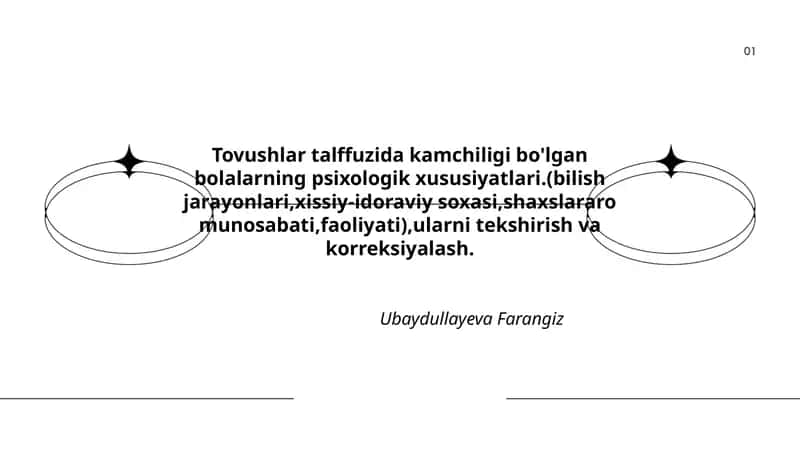 Tovushlar talffuzida kamchiligi bo'lgan bolalarning psixologik xususiyatlari.(bilish jarayonlari,xissiy-idoraviy soxasi,shaxslararo munosabati,faoliyati),ularni tekshirish va korreksiyalash. 1