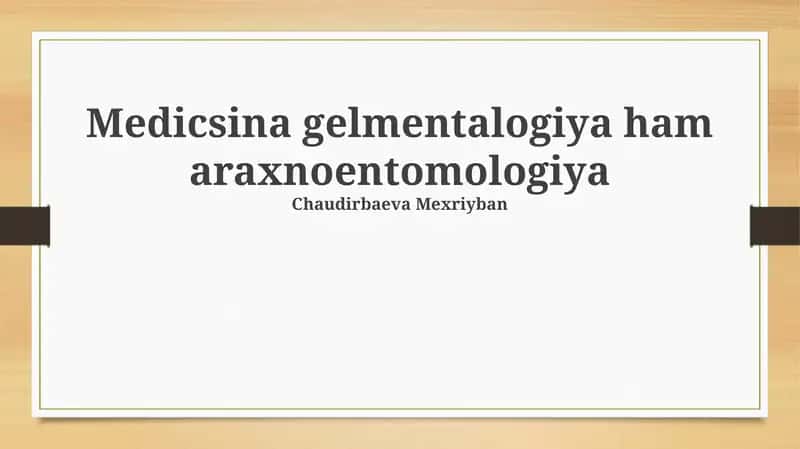 Meditsina gelmentalogiya ham araxnoentomologiya 1