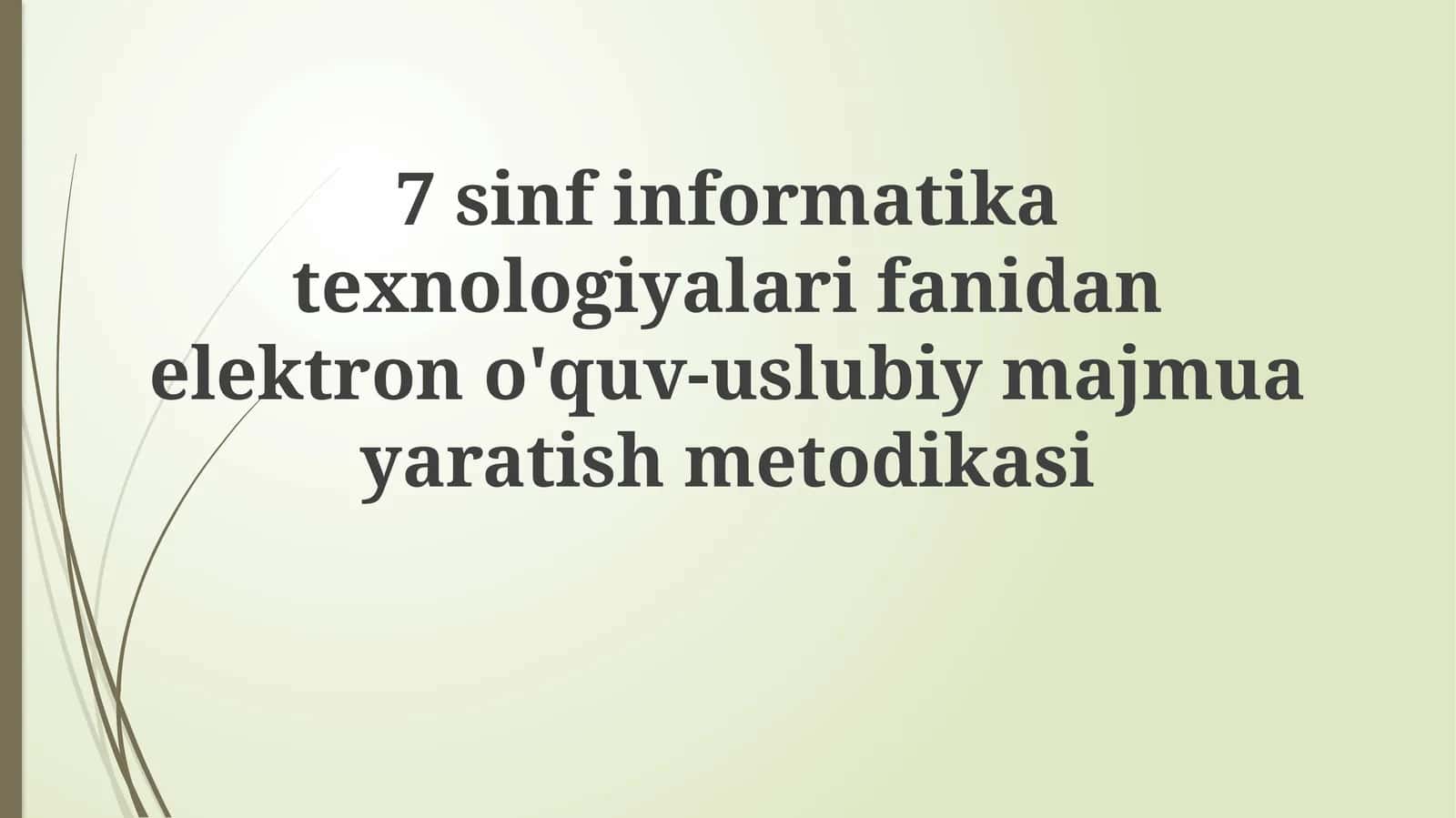 7sinfinformatikatexnologiyalarifanidanelektrono'quv-uslubiymajmuayaratishmetodikasi 1