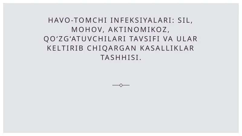 Havo-tomchi infeksiyalari: sil, mohov, aktinomikoz, qo‘zg‘atuvchilari tavsifi va ular keltirib chiqargan kasalliklar tashhisi. 1