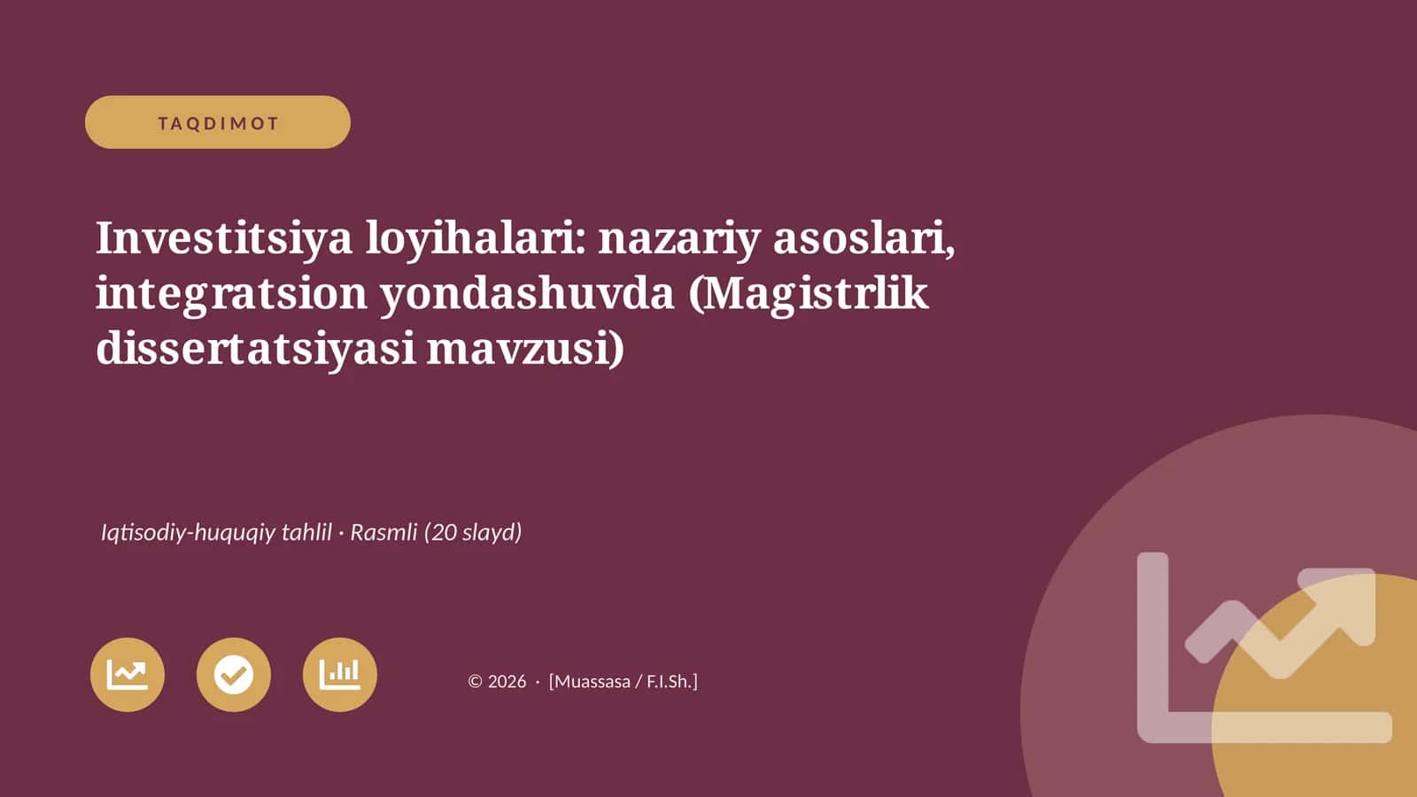 Investitsiya loyihalari: nazariy asoslari, integratsion yondashuvda (Magistrlik dissertatsiyasi mavzusi) 1