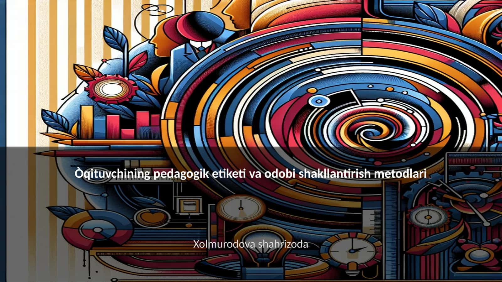 Òqituvchining pedagogik etiketi va odobi shakllantirish metodlari 1