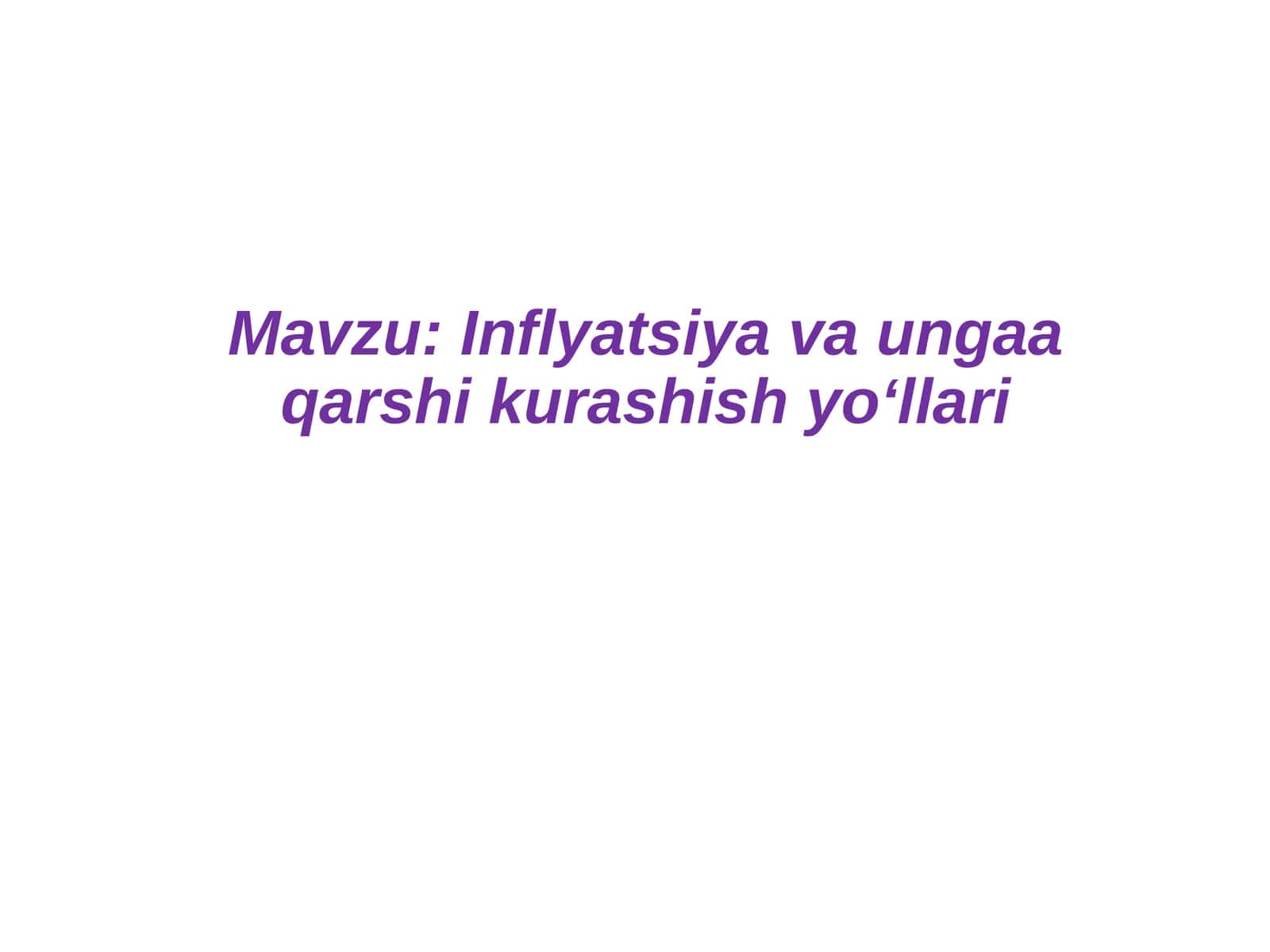 Inflyatsiya va ungaa qarshi kurashish yo‘llari 1