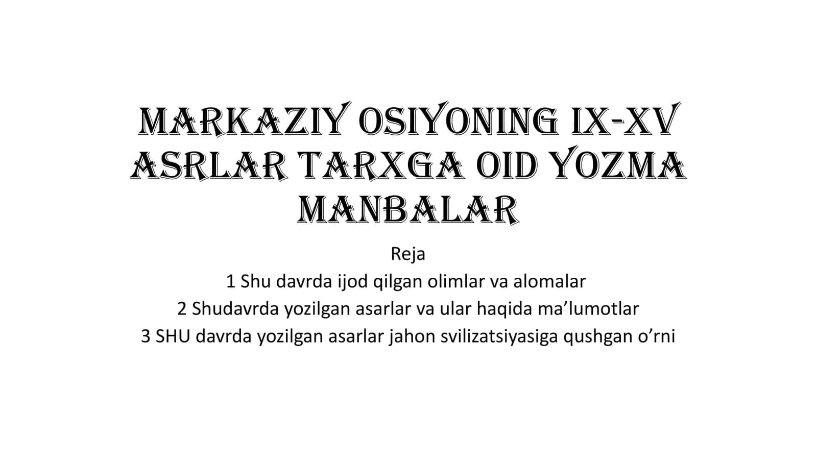 Markaziyosiyoning IX-XV asrlar tarixga oid yozma manbalar 1