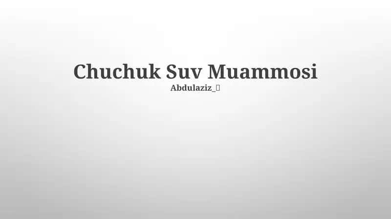 Chuchuk Suv Muammosi 1