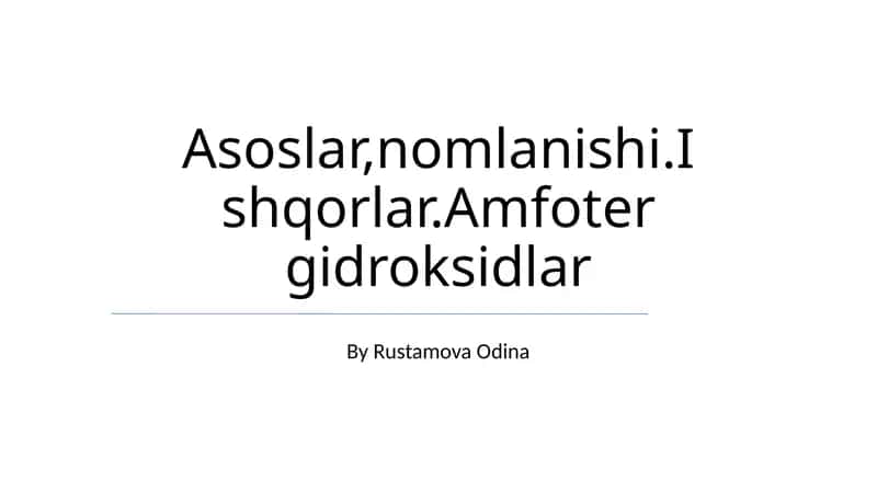 Asoslar,nomlanishi.Ishqorlar.Amfoter gidroksidlar 1