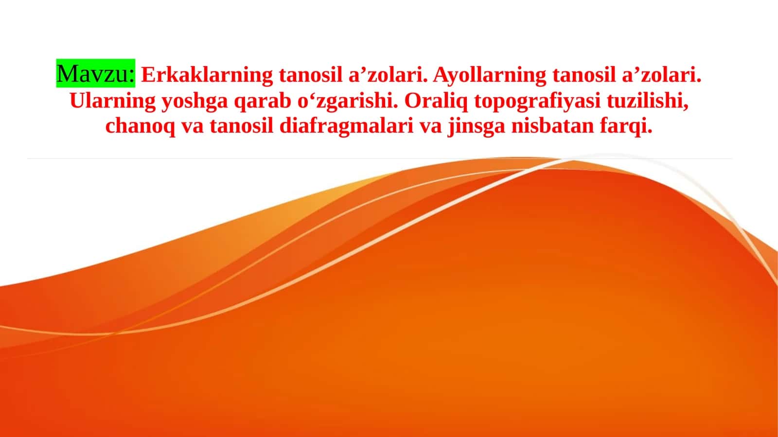Erkaklarning tanosil a’zolari. Ayollarning tanosil a’zolari. Ularning yoshga qarab o‘zgarishi. Oraliq topografiyasi tuzilishi, chanoq va tanosil diafragmalari va jinsga nisbatan farqi 1