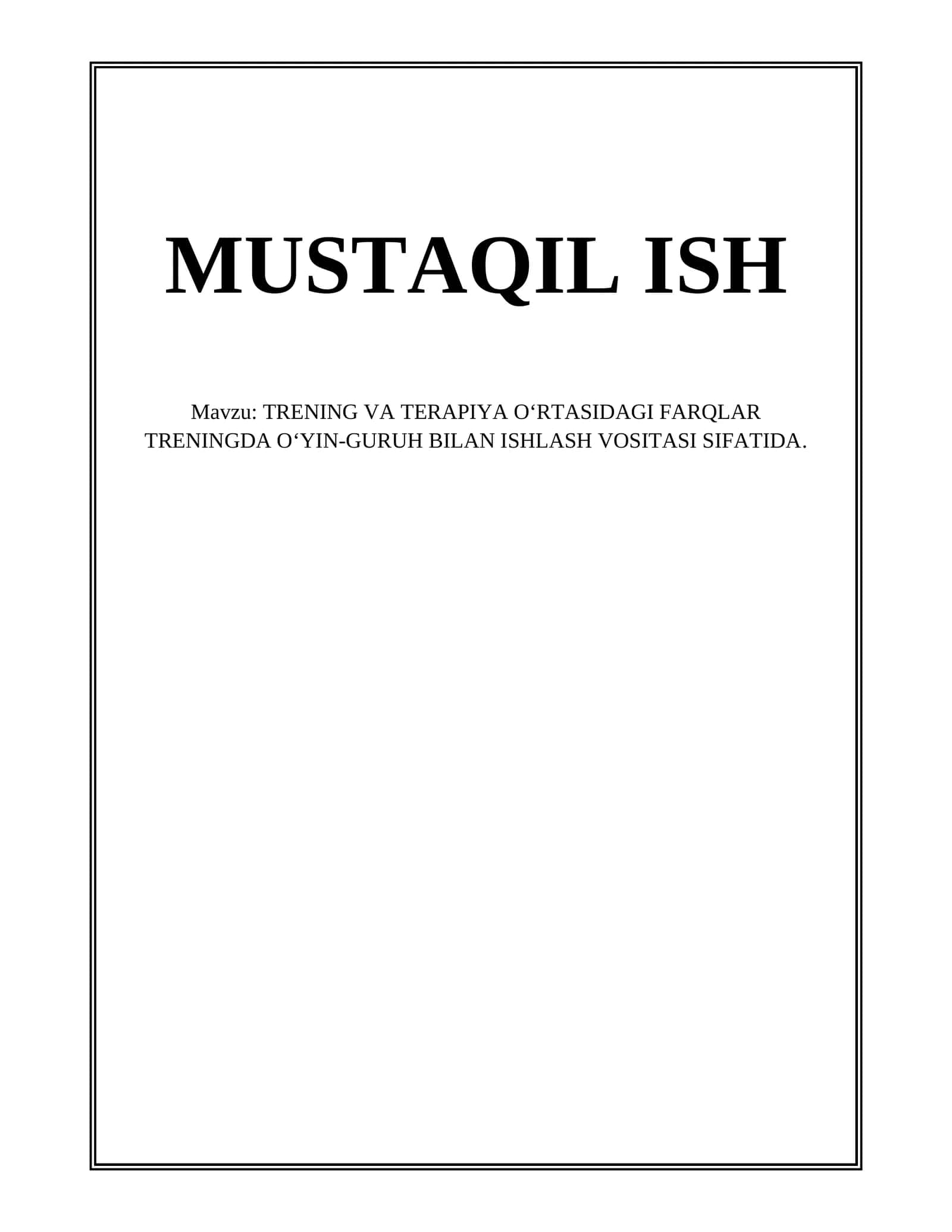 TRENING VA TERAPIYA O‘RTASIDAGI FARQLAR TRENINGDA O‘YIN-GURUH BILAN ISHLASH VOSITASI SIFATIDA 1
