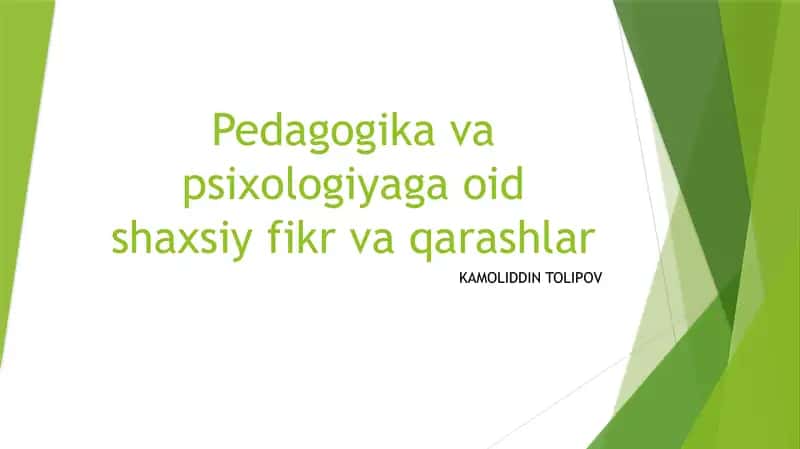 Pedagogika va Psixologiyaga oid shaxsiy fikr va qarashlar 1