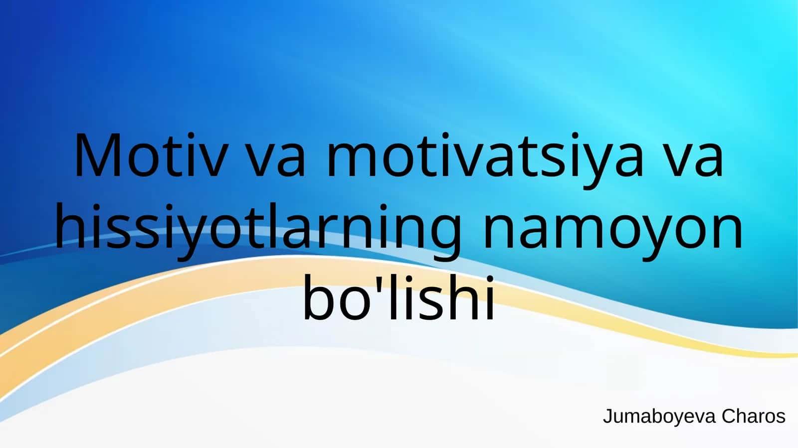 Motiv va motivatsiya hissiyotlarning namoyon bo'lishi 1