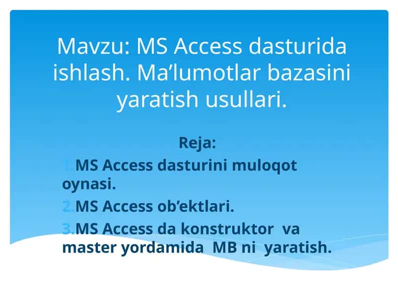 MS Access dasturida ishlash. Ma’lumotlar bazasini yaratish usullari 1
