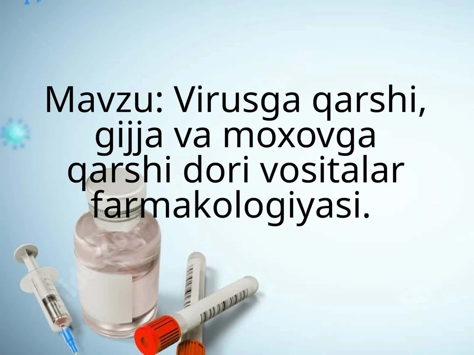 Virusga qarshi, gijja va moxovga qarshi dori vositalar farmakologiyasi 1