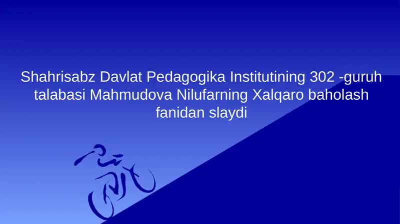Mahmudova Nilufarning Xalqaro Baholash Fanidan Slayd 1