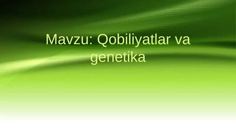 Qobiliyatlar va genetika 1