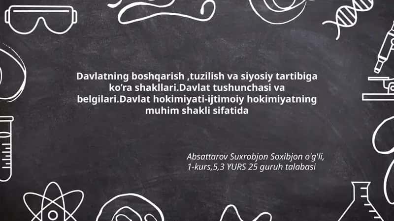 Davlatning boshqarish,tuzilish va siyosiy tartibiga ko’ra shakllari 1