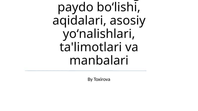 Xristianlikning paydo boʻlishi, aqidalari, asosiy yoʻnalishlari, ta'limotlari va manbalari 1