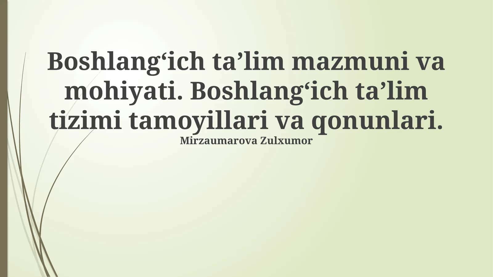 Boshlang‘ich ta’lim mazmuni va mohiyati 1