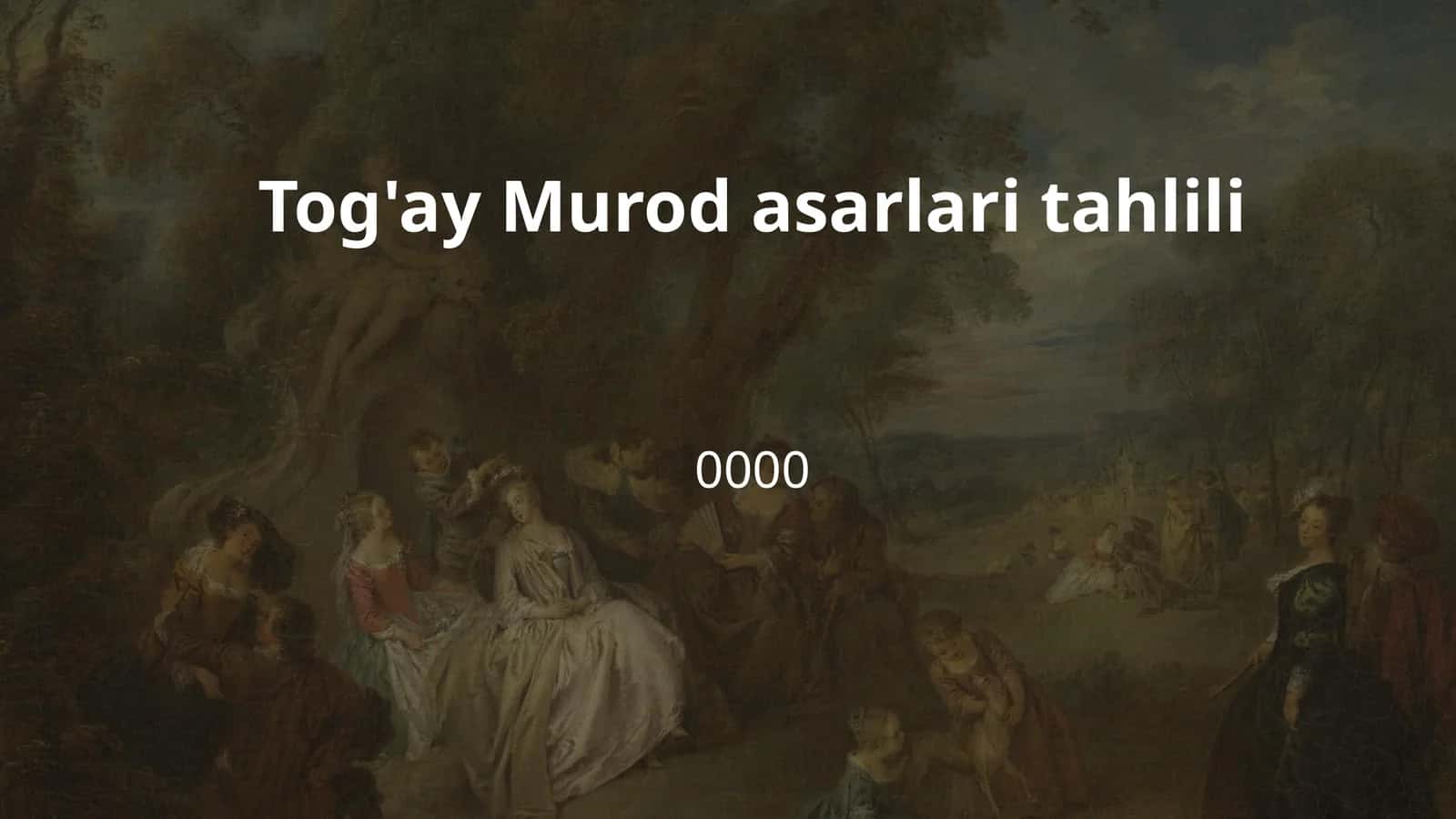 Tog'ay Murod asarlari tahlili 1
