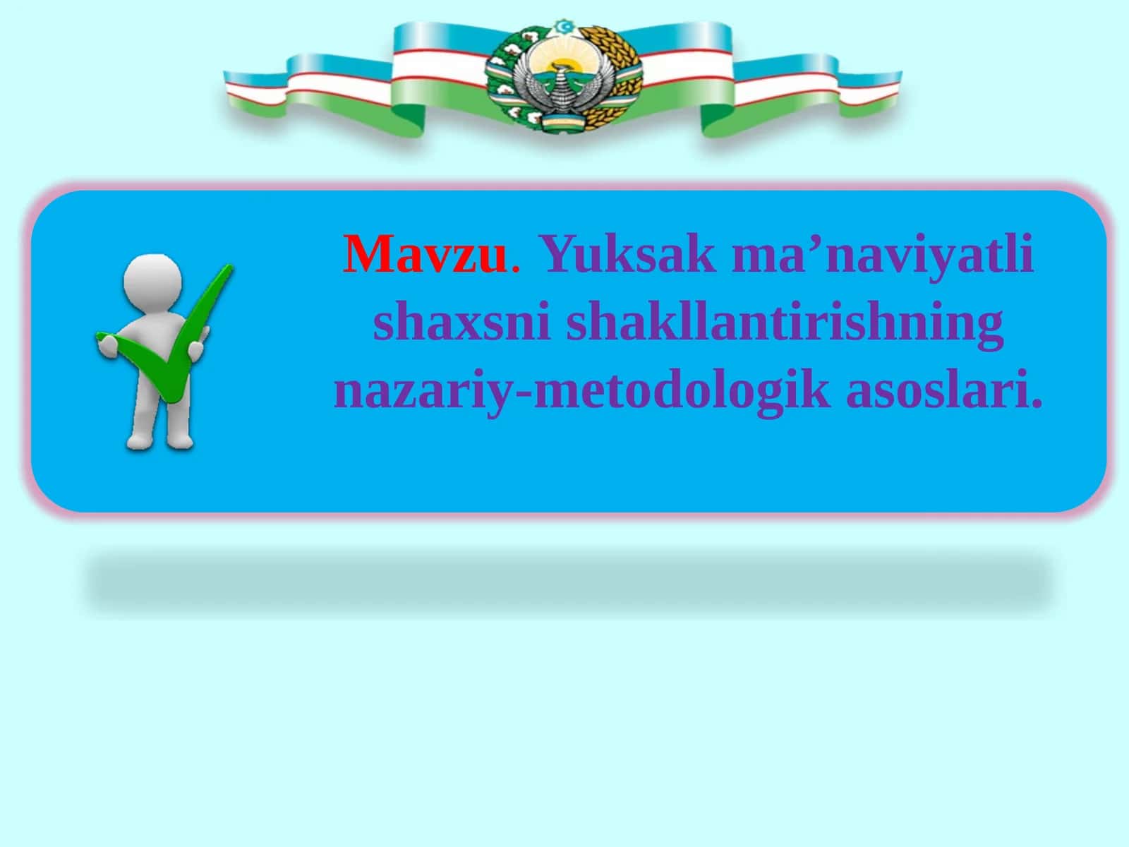Yuksak ma’naviyatli shaxsni shakllantirishning nazariy-metodologik asoslari 1