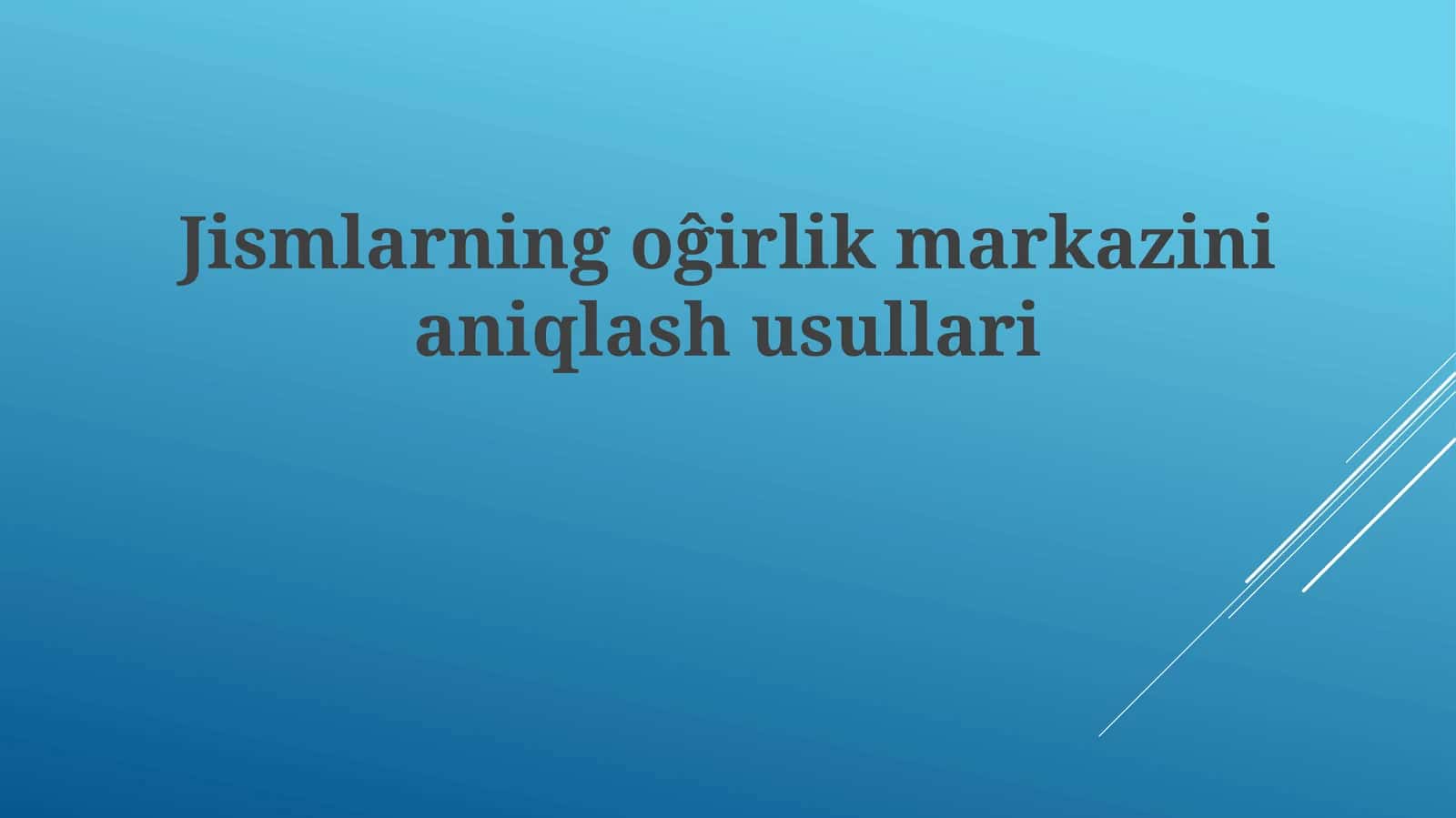 Jismlarning oĝirlik markazini aniqlash usullari 1