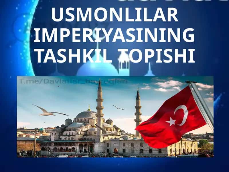USMONLILAR IMPERIYASINING TASHKIL TOPISHI 1
