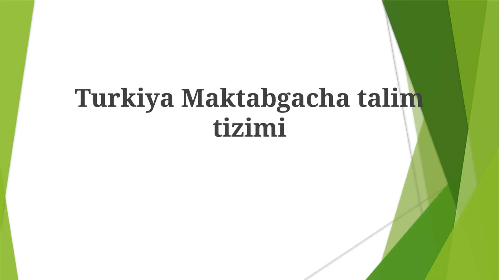 Turkiya Maktabgacha Talim Tizimi 1
