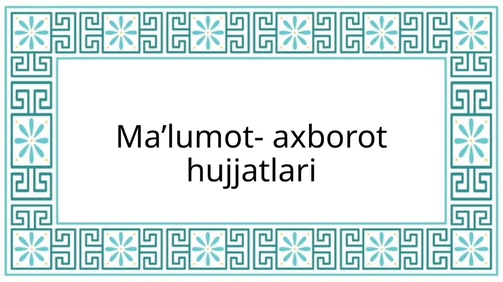 Ma’lumot- axborot hujjatlari 1