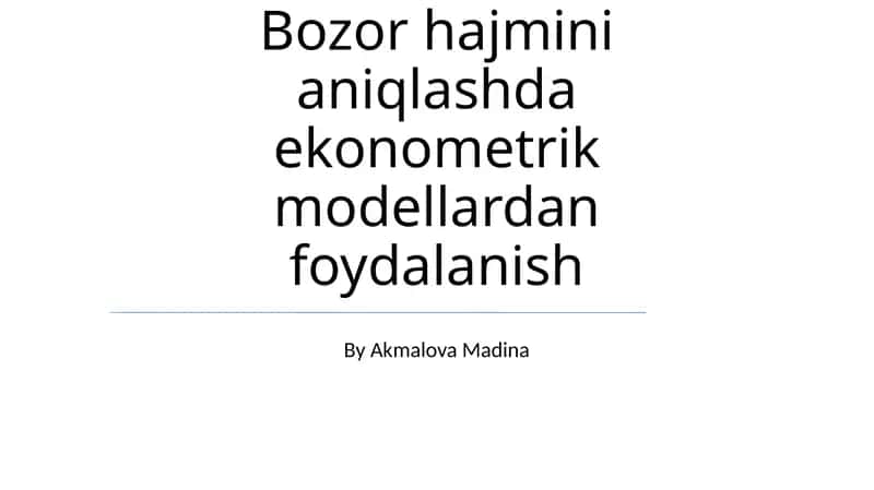 Bozor Hajmini Aniqlashda Ekonometrik Modellardan Foydalanish 1