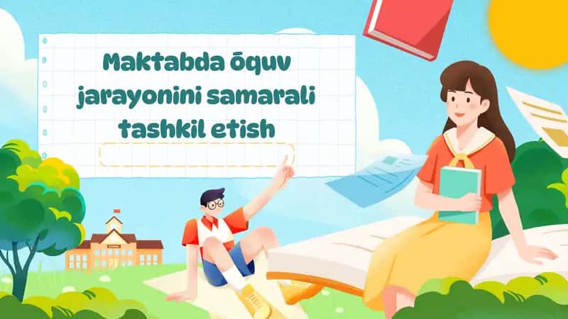 Maktabda ōquv jarayonini samarali tashkil etish 1
