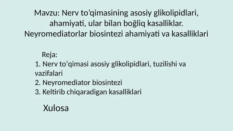 Nerv to’qimasining asosiy glikolipidlari, ahamiyati, ular bilan boğliq kasalliklar. Neyromediatorlar biosintezi ahamiyati va kasalliklari 1